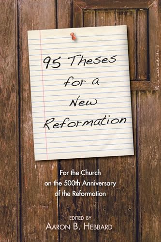 Hebbard - 95 Theses for a New Reformation - New paperback or softback