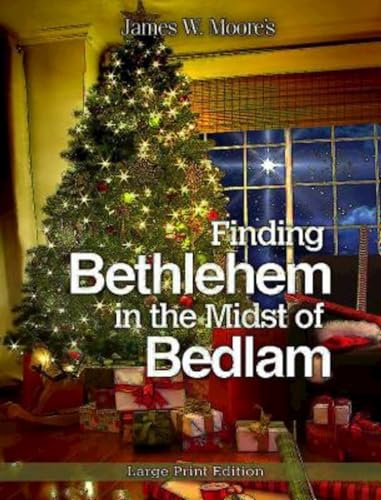 Moor - Finding Bethlehem in the Midst of Bedlam - Large Print  An Adve