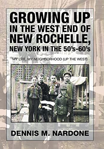 Nardon - Growing Up in the West End of New Rochelle, New York in the 5