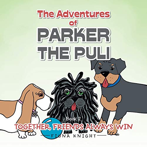 Knight - Adventures of Parker the Puli  Together Friends Always Win -