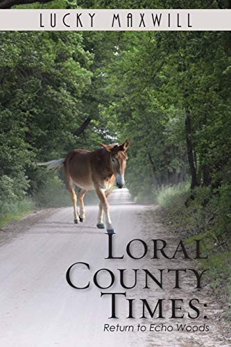 Maxwill - LORAL COUNTY TIMES  Return to Echo Woods - New paperback or
