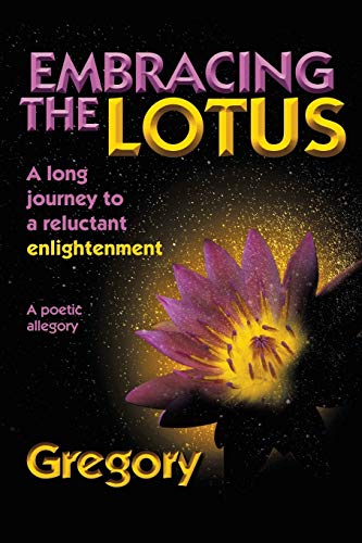 N/A - Embracing the Lotus  A Long Journey to a Reluctant Enlightenment
