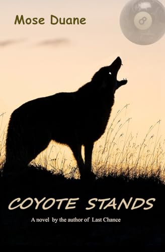 Duan - Coyote Stands  A novel by the author of 'A Rookie's Guide to' b