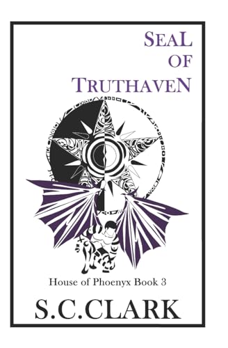 Clark - Seal of Truthaven: House of Phoenyx book 3 - New paperback or