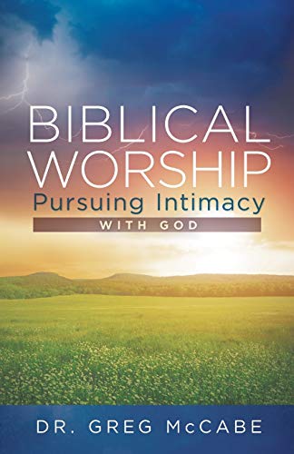 McCab - Biblical Worship  Pursuing Intimacy with God - New paperback o