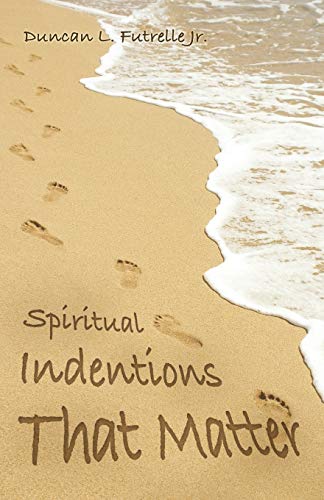 Futrelle Jr. - Spiritual Indentions That Matter - New paperback or sof