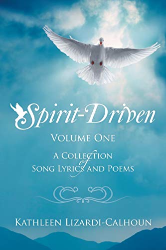 Lizardi-Calhoun - Spirit-Driven: Volume One a Collection of Song Lyric