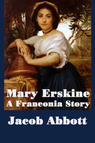 Abbott - Mary Erskine, A Franconia Story - New paperback or softback