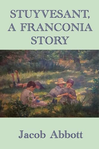 Abbott - Stuyvesant,  A Franconia Story - New paperback or softback