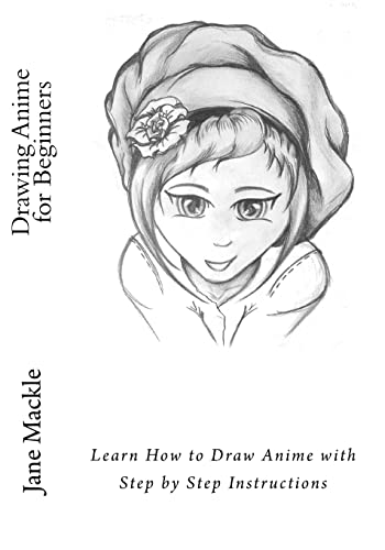 Mackl - Drawing Anime for Beginners: Learn How to Draw Anime with Step