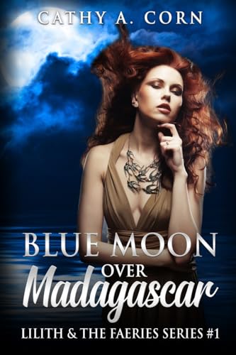 Corn - Blue Moon over Madagascar: Lilith and the Faeries Series #1 - N