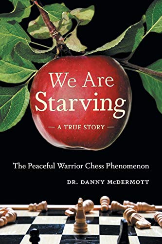 McDermott - We Are Starving: The Peaceful Warrior Chess Phenomenon - N