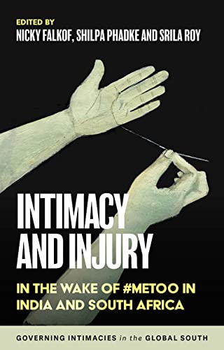 Falkof - Intimacy and injury : In the wake of #MeToo in India and Sout