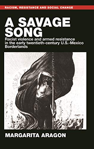 Margarita Aragon - A Savage Song : Racist Violence and Armed Resistanc