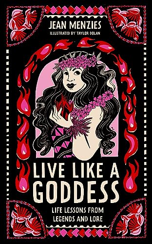 Jean Menzies - Live Like A Goddess   Life Lessons from Legends and Lor