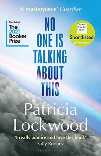 Patricia Lockwood - No One Is Talking About This   Shortlisted for the