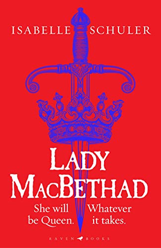 Isabelle Schuler - Lady MacBethad   The electrifying story of love, am