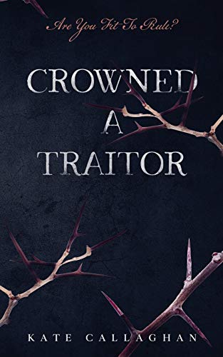 Callaghan - Crowned A Traitor - New paperback or softback