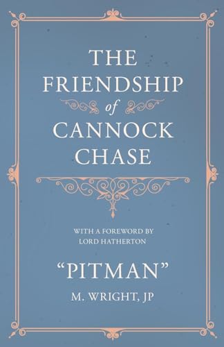 "Pitman" - Friendship of Cannock Chase - With a Foreword by Lord Hathe