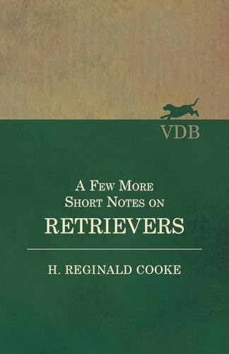 Cook - A Few More Short Notes on Retrievers - New paperback or softbac