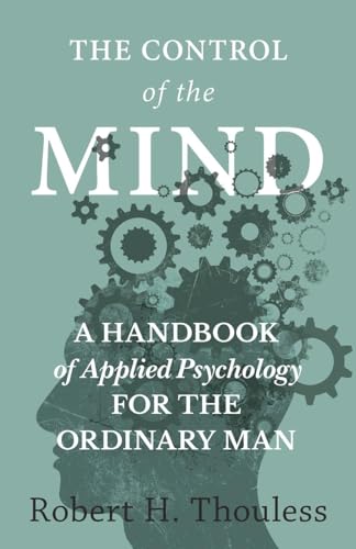 ouless - Control of the Mind - A Handbook of Applied Psychology for th