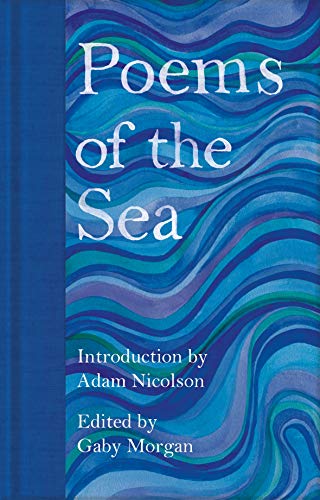 Adam Nicolson - Poems of the Sea - New Hardback