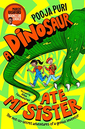 Pooja Puri - A Dinosaur Ate My Sister : A Marcus Rashford Book Club Ch