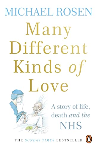 Michael Rosen - Many Different Kinds of Love   A story of life, death