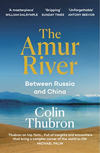 Colin Thubron - Amur River : Between Russia and China - Paperback