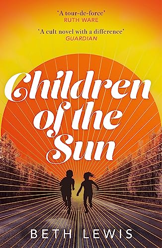 Beth Lewis - Children of the Sun   'A cult novel with a difference