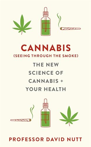 Nutt - Cannabis (seeing through the smoke)   The New Science of Cannab