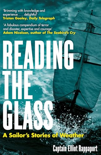 Elliot Rappaport - Reading the Glass   A Sailor's Stories of Weath