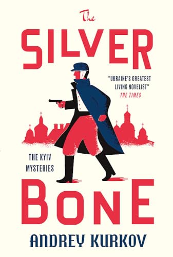 Andrey Kurkov - Silver Bone   The Kyiv Mysteries - New Hardback