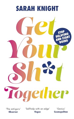 Sarah Knight - Get Your Sh*t Together - New Paperback