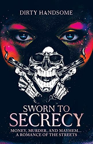 Handsom - Sworn to Secrecy  Money, Murder, and Mayhem... A Romance Of