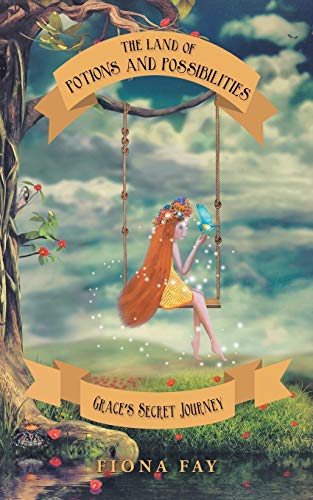 Fay - Land of Potions and Possibilities  Grace's Secret Journey - New