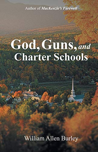 Burley - God, Guns, and Charter Schools - New paperback or softback