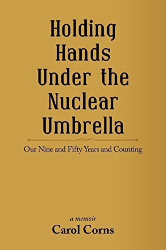 Corns - Holding Hands Under the Nuclear Umbrella  Our Nine and Fifty Y