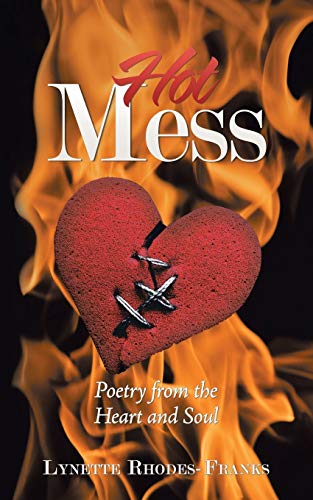 Rhodes-Franks - Hot Mess  Poetry from the Heart and Soul - New paperba
