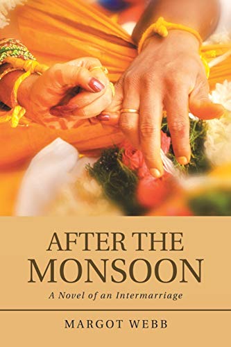 Webb - After the Monsoon  A Novel of an Intermarriage - New paperback
