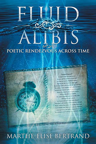 Bertrand - Fluid Alibis  Poetic Rendezvous Across Time - New paperback