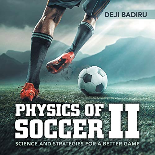 Badiru - Physics of Soccer Ii: Science and Strategies for a Better Gam