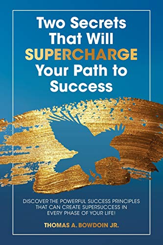 Bowdoin Jr. - Two Secrets That Will Supercharge Your Path to Success