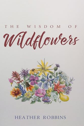 Robbins - Wisdom of Wildflowers - New paperback or softback