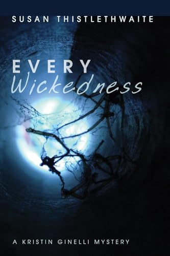 istlethwait - Every Wickedness: A Kristin Ginelli Mystery - New paperb