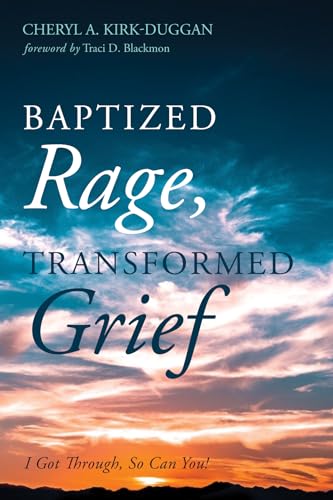 Kirk-Duggan - Baptized Rage, Transformed Grief - New paperback or soft