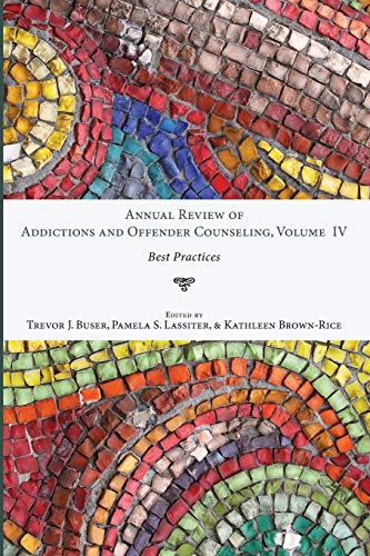 Buser - Annual Review of Addictions and Offender Counseling, Volume IV