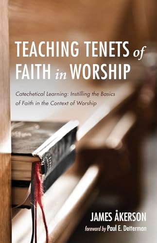 Akerson - Teaching Tenets of Faith in Worship - New paperback or softb
