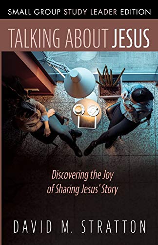 Stratton - Talking about Jesus, Small Group Study Leader Edition - New