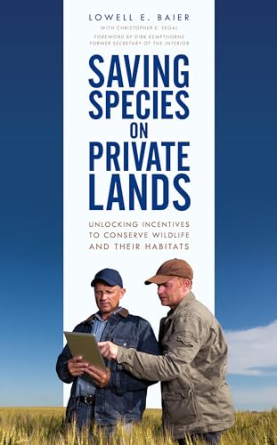 Baier - Saving Species on Private Lands   Unlocking Incentives to Cons